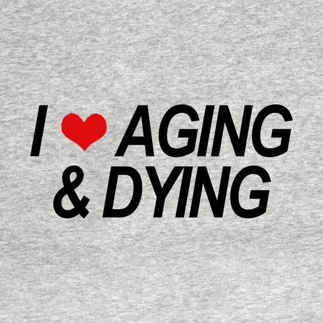 AGING & DYING by TheCosmicTradingPost